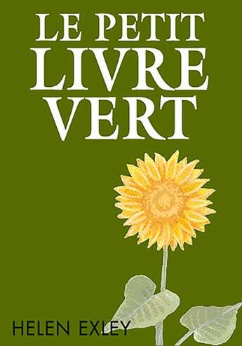 Couverture du livre « Le petit livre vert » de Helen Exley aux éditions Exley