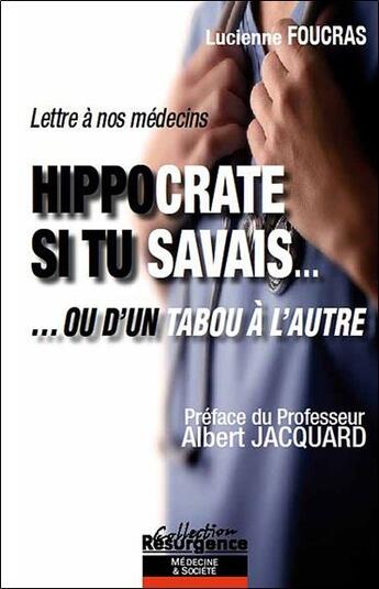 Couverture du livre « Hippocrate si tu savais... ou d'un tabou à l'autre ; lettre à nos médecins » de Lucienne Foucras aux éditions Marco Pietteur