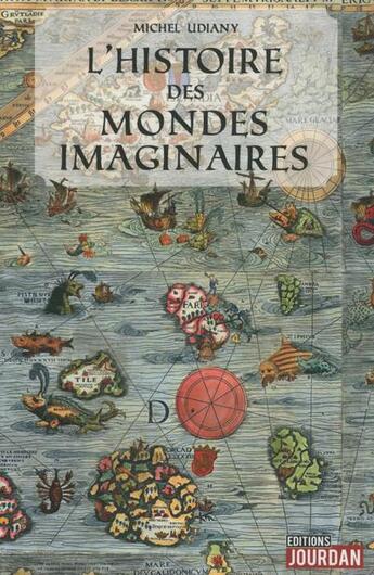 Couverture du livre « L'histoire des mondes imaginaires » de Michel Udiany aux éditions Jourdan