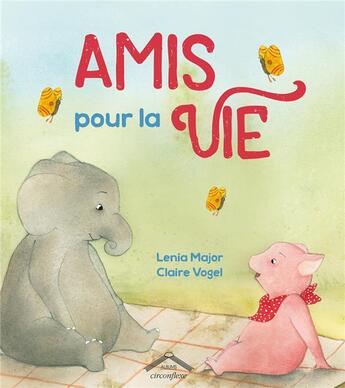 Couverture du livre « Amis pour la vie » de Claire Vogel et Lenia Major aux éditions Circonflexe