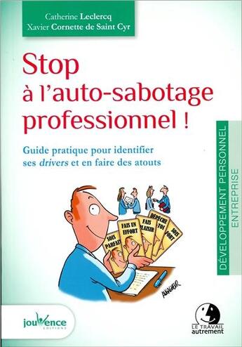 Couverture du livre « Stop à l'auto-sabotage professionnel ! guide pratique pour identifier ses divers et en faire des atouts » de Catherine Leclercq et Xavier Cornette De Saint Cyr aux éditions Jouvence