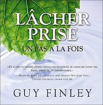 Couverture du livre « Lâcher prise ; un pas à la fois » de Guy Finley aux éditions Ada