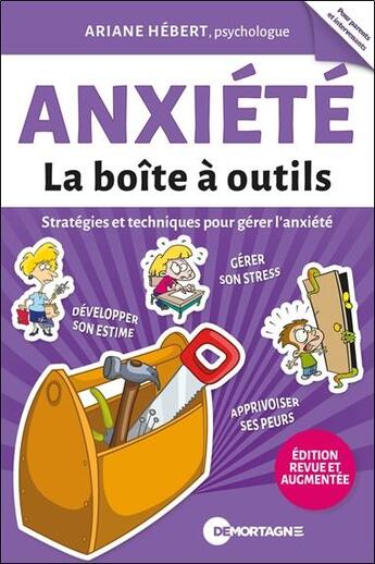 Couverture du livre « Anxiété : La boîte à outils ; Stratégies et techniques pour gérer l'anxiété » de Hebert Ariane aux éditions De Mortagne