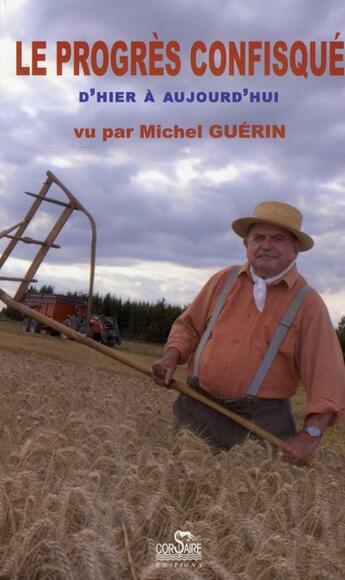 Couverture du livre « Le progrès confisqué ; d'hier à aujourd'hui » de Michel Guerin aux éditions Corsaire