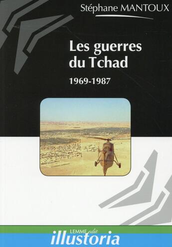 Couverture du livre « Les guerres du Tchad ; 1969-1987 » de Stephane Mantoux aux éditions Les Editions Maison