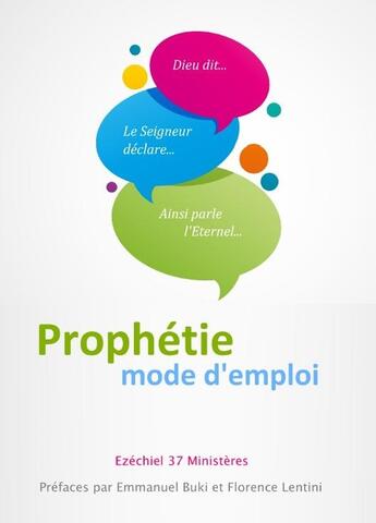 Couverture du livre « Prophétie : mode d'emploi » de Ezechiel 37 Minister aux éditions Edivie