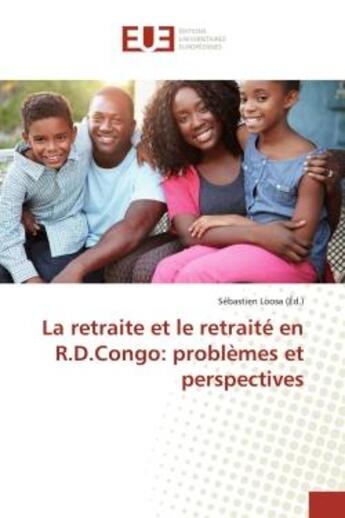 Couverture du livre « La retraite et le retraite en R.D.Congo: problemes et perspectives » de Sébastien Loosa aux éditions Editions Universitaires Europeennes