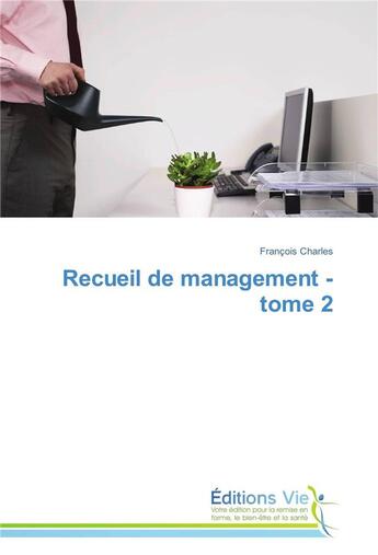 Couverture du livre « Recueil de management - tome 2 » de Charles-F aux éditions Vie