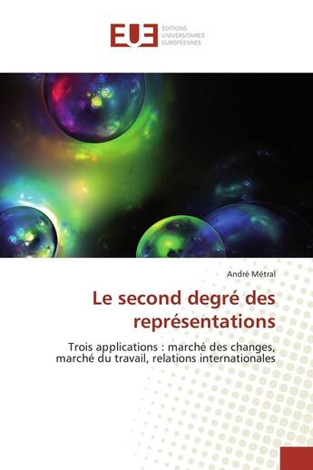 Couverture du livre « Le second degré des représentations » de André Métral aux éditions Editions Universitaires Europeennes