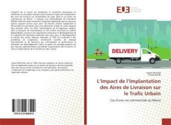 Couverture du livre « L'Impact de l'Implantation des Aires de Livraison sur le Trafic Urbain : Cas d'une rue commerciale au Maroc » de Imane Moufad aux éditions Editions Universitaires Europeennes