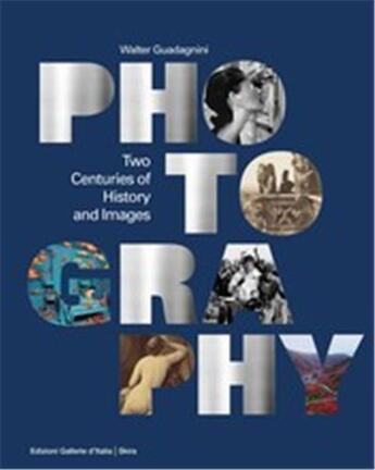 Couverture du livre « Photography two centuries of history and images » de Walter Guadagnini aux éditions Skira