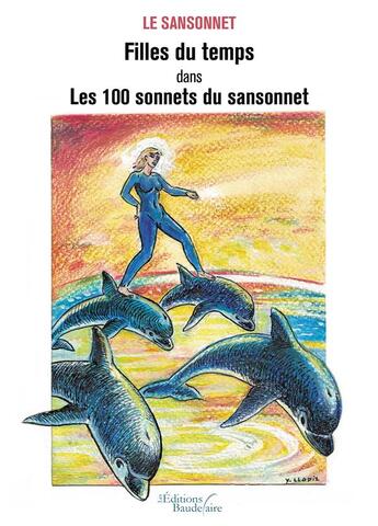 Couverture du livre « Filles du temps dans les 100 sonnets du sansonnet » de Le Sansonnet aux éditions Baudelaire