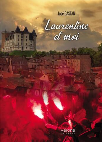 Couverture du livre « Laurentine et moi » de Jose Castan aux éditions Verone