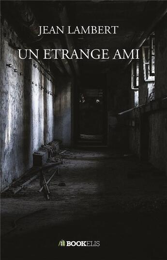 Couverture du livre « Un étrange ami » de Jean Lambert aux éditions Bookelis