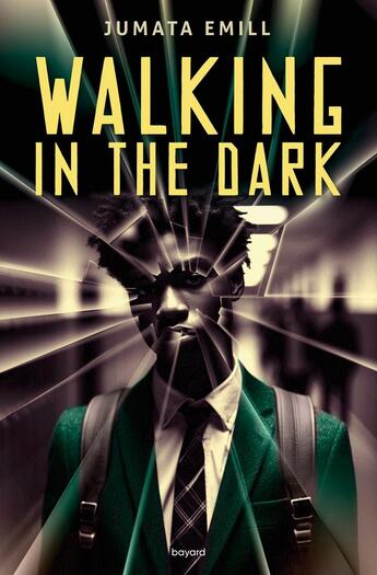 Couverture du livre « Walking in the dark » de Jumata Emill aux éditions Bayard Jeunesse