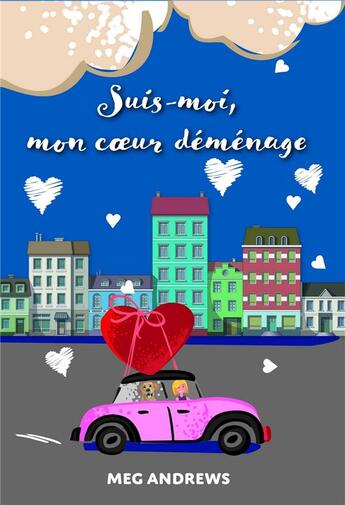 Couverture du livre « Suis-moi, mon coeur déménage » de Meg Andrews aux éditions Librinova