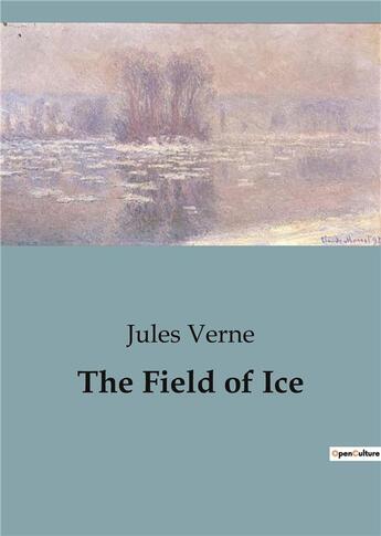 Couverture du livre « The Field of Ice » de Jules Verne aux éditions Culturea