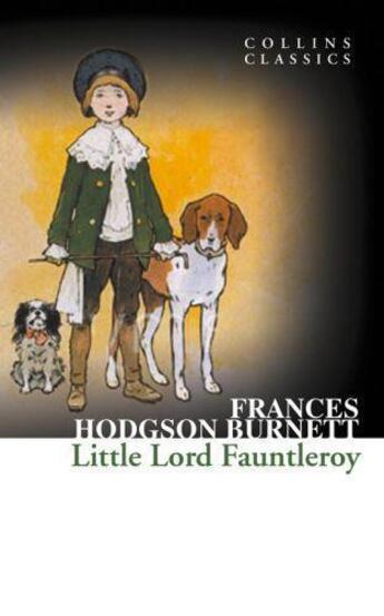 Couverture du livre « Little lord fauntleroy (collins classics) » de Burnett Frances Hodgson aux éditions 