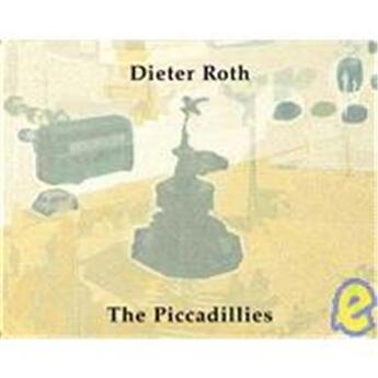 Couverture du livre « Dieter roth piccadillies » de Wien/Mayer aux éditions Thames & Hudson