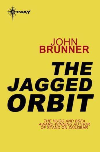 Couverture du livre « The Jagged Orbit » de John Brunner aux éditions Orion Digital