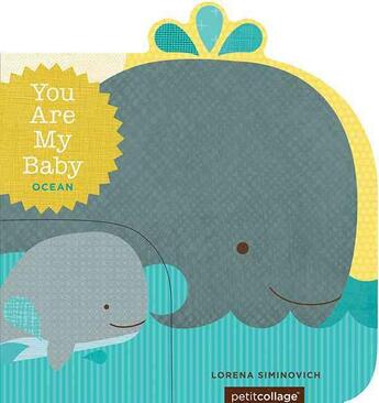 Couverture du livre « YOU ARE MY BABY: OCEAN » de Lorena Siminovich aux éditions Chronicle Books