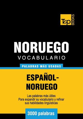 Couverture du livre « Vocabulario español-noruego - 3000 palabras más usadas » de Andrey Taranov aux éditions T&p Books