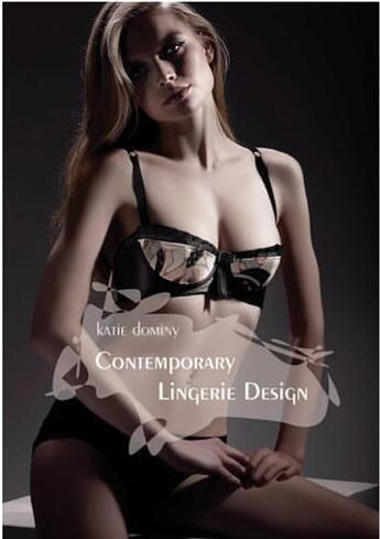 Couverture du livre « Contemporary lingerie design » de Dominy Katie aux éditions Laurence King