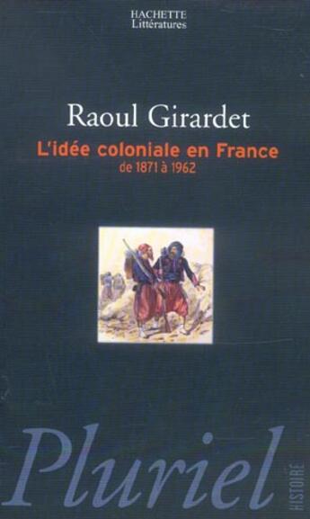 Couverture du livre « L'Idee Coloniale En France De 1871 A 1962 » de Girardet-R aux éditions Pluriel