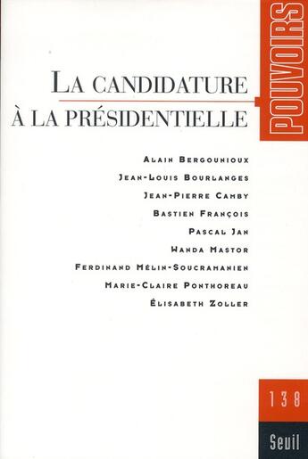 Couverture du livre « Pouvoirs t.138 : la candidature à la présidentielle » de  aux éditions Seuil