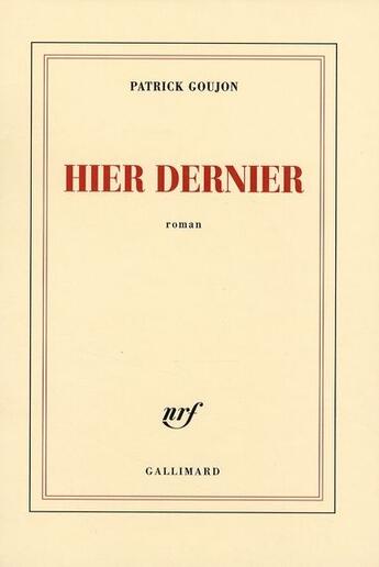 Couverture du livre « Hier dernier » de Patrick Goujon aux éditions Gallimard