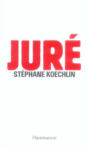 Couverture du livre « Juré » de Stephane Koechlin aux éditions Flammarion