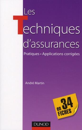 Couverture du livre « Les techniques d'assurance en 34 fiches ; pratiques, applications corrigées » de Andre Martin aux éditions Dunod