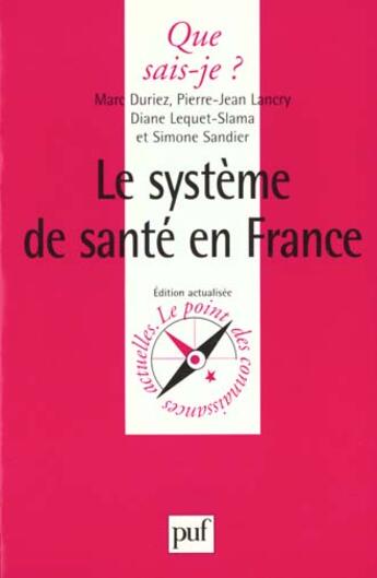 Couverture du livre « Le systeme de sante en france qsj 3066 » de Duriez Marc aux éditions Que Sais-je ?