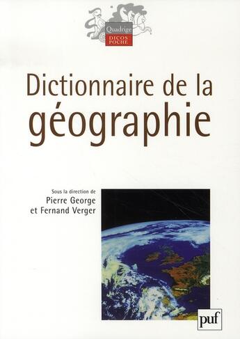 Couverture du livre « Dictionnaire de la géographie » de Pierre George et Fernand Verger aux éditions Puf