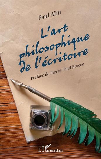 Couverture du livre « L'art philosophique de l'écritoire » de Paul Aim aux éditions L'harmattan