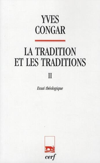 Couverture du livre « La tradition et les traditions Tome 2 » de Yves Congar aux éditions Cerf