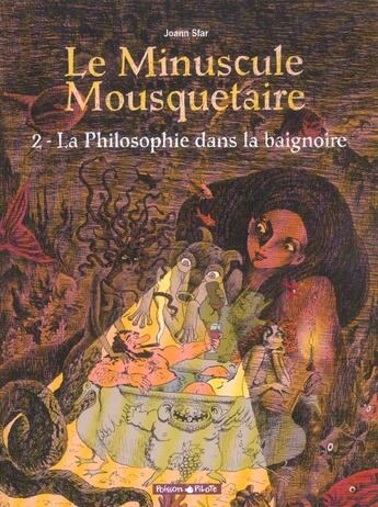 Couverture du livre « Le minuscule mousquetaire Tome 2 ; philosophie dans la baignoire » de Joann Sfar aux éditions Dargaud