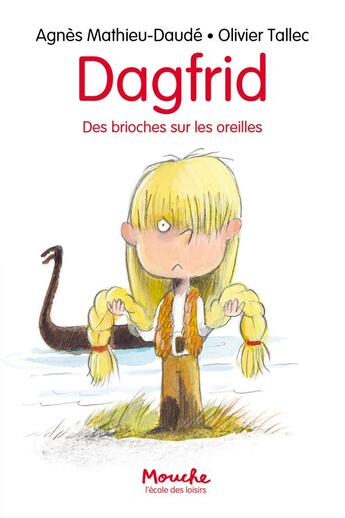 Couverture du livre « Dagfrid, des brioches sur les oreilles » de Olivier Tallec et Mathieu-Daude Agnes aux éditions Ecole Des Loisirs