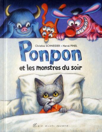 Couverture du livre « Ponpon et les monstres du soir » de Herve Pinel et Christine Schneider aux éditions Albin Michel Jeunesse