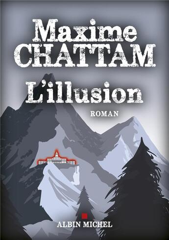 Couverture du livre « L'illusion » de Maxime Chattam aux éditions Albin Michel