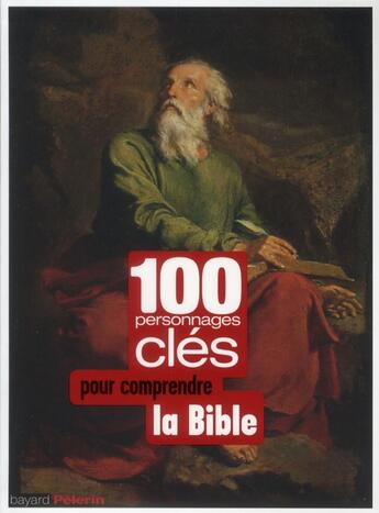Couverture du livre « 100 clés pour comprendre la Bible » de  aux éditions Bayard