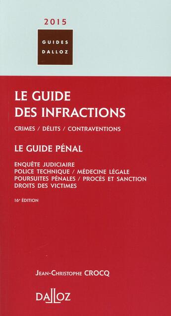 Couverture du livre « Guide pénal ; le guide des infractions (édition 2015) » de Jean-Christophe Crocq aux éditions Dalloz