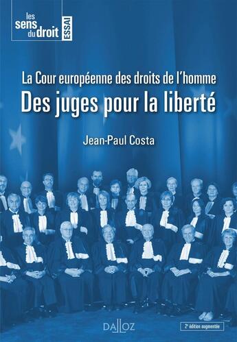 Couverture du livre « La Cour européenne des droits de l'homme ; des juges pour la liberté » de Costa/Jean-Paul aux éditions Dalloz