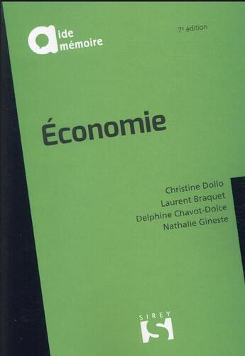 Couverture du livre « Économie (7e édition) » de Laurent Braquet et Nathalie Gineste et Christine Dollo et Delphine Chavot-Dolce aux éditions Sirey