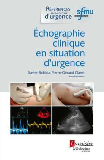 Couverture du livre « Échographie clinique en situation d'urgence » de Xavier Bobbia et Pierre-Geraud Claret aux éditions Lavoisier Medecine Sciences