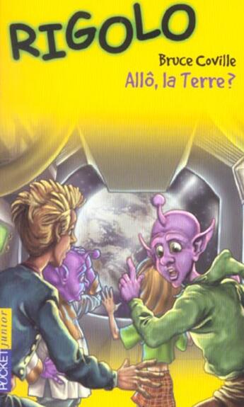 Couverture du livre « Rigolo N.35 ; Allo, La Terre ? » de Bruce Coville aux éditions Pocket Jeunesse