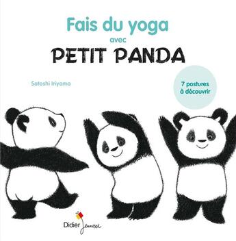 Couverture du livre « Fais du yoga avec petit panda » de Iriyama Satoshi aux éditions Didier Jeunesse