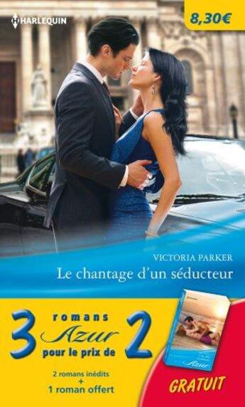 Couverture du livre « Le chantage d'un séducteur ; au piège de la tentation ; une offre troublante » de Williams et Victoria Parker et Lawr aux éditions Harlequin