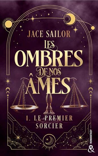 Couverture du livre « Les ombres de nos âmes Tome 1 : Le premier sorcier » de Jace Sailor aux éditions Harlequin