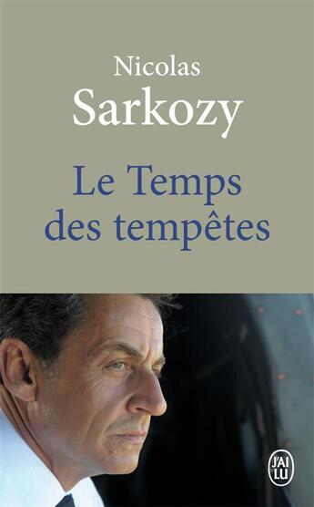 Couverture du livre « Le temps des tempetes » de Nicolas Sarkozy aux éditions J'ai Lu